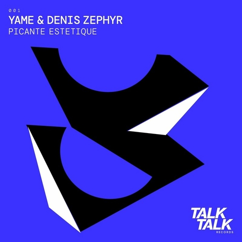 YAME & Denis Zephyr - Picante Estetique [TALK001]